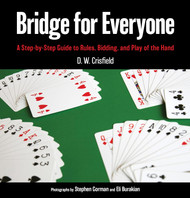 Bridge for Everyone: A Step-by-Step Guide to Rules Bidding and Play