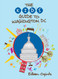 The Kid's Guide to Washington DC (Kid's Guides Series)