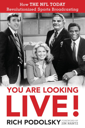 You Are Looking Live!: How The NFL Today Revolutionized Sports