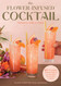 The Flower-Infused Cocktail: Flowers with a Twist