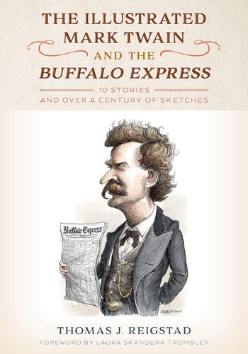 The Illustrated Mark Twain and the Buffalo Express: 10 Stories and