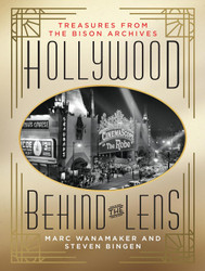The Hollywood Behind the Lens: Treasures from the Bison Archives
