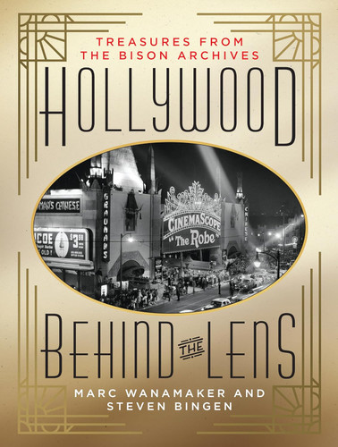 The Hollywood Behind the Lens: Treasures from the Bison Archives