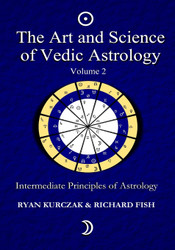 The Art and Science of Vedic Astrology Volume 2: Intermediate