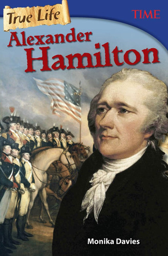 True Life: Alexander Hamilton (Time Informational Text)