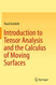 Introduction to Tensor Analysis and the Calculus of Moving Surfaces