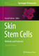 Skin Stem Cells: Methods and Protocols