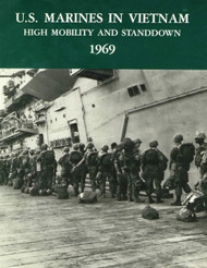 U.S. Marines in Vietnam: High Mobility and Standdown - 1969