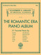 The Romantic Era Piano Album: Schirmer's Library of Musical Classics