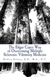 The Edgar Cayce Way of Overcoming Multiple Sclerosis