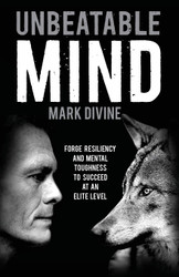 Unbeatable Mind: Forge Resiliency and Mental Toughness to Succeed at