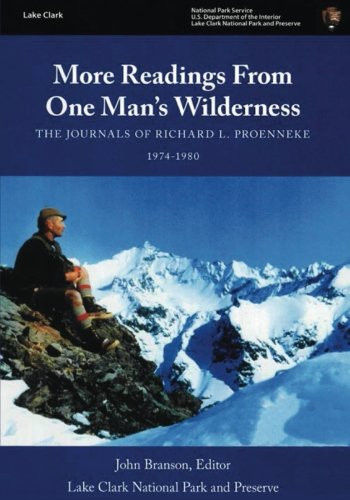 More Readings From One Man's Wilderness: The Journals of Richard L.