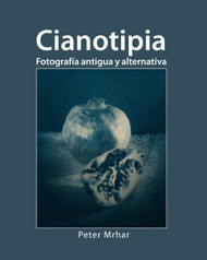 Cianotipia: Fotograf?ía antigua y alternativa (Spanish Edition)