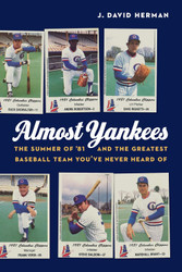 Almost Yankees: The Summer of '81 and the Greatest Baseball Team