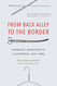 From Back Alley to the Border
