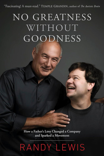 No Greatness without Goodness: How a Father's Love Changed a Company