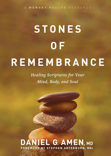 Stones of Remembrance: Healing Scriptures for Your Mind Body and Soul