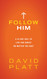 Follow Him: A 35-Day Call to Live for Christ No Matter the Cost