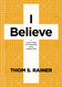 I Believe: A Concise Guide to the Essentials of the Christian Faith