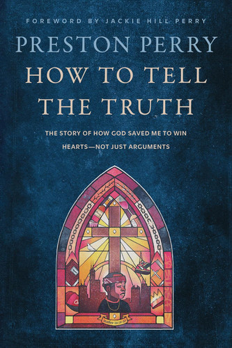 How to Tell the Truth: The Story of How God Saved Me to Win Hearts