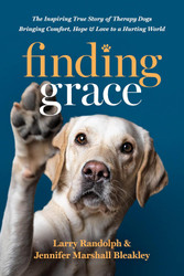 Finding Grace: The Inspiring True Story of Therapy Dogs Bringing