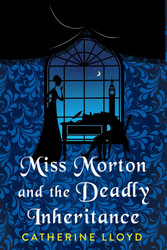 Miss Morton and the Deadly Inheritance (A Miss Morton Mystery)