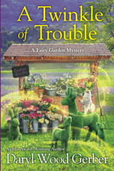A Twinkle of Trouble (A Fairy Garden Mystery)