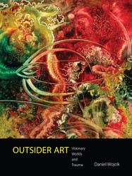 Outsider Art: Visionary Worlds and Trauma