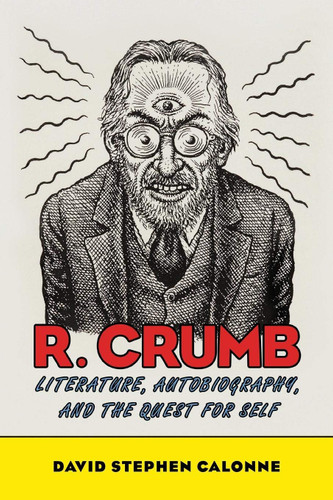 R. Crumb: Literature Autobiography and the Quest for Self