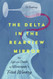 The Delta in the Rearview Mirror: The Life and Death of Mississippi's