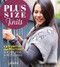 Plus Size Knits: 25 Knitting Patterns for Sweaters & Accessories