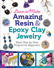 Learn to Make Amazing Resin & Epoxy Clay Jewelry: Basic Step-by-Step