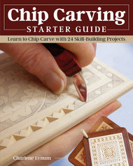 Chip Carving Starter Guide: Learn to Chip Carve with 24