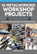 16 Metalworking Workshop Projects for Home Machinists: Practical &
