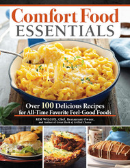 Comfort Food Essentials: Over 100 Delicious Recipes for All-Time