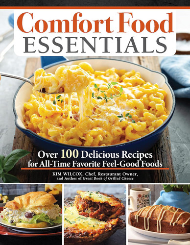 Comfort Food Essentials: Over 100 Delicious Recipes for All-Time