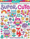 Notebook Doodles Super Cute: Coloring & Activity Book