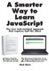 A Smarter Way to Learn JavaScript. The new tech-assisted approach