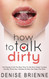 How To Talk Dirty