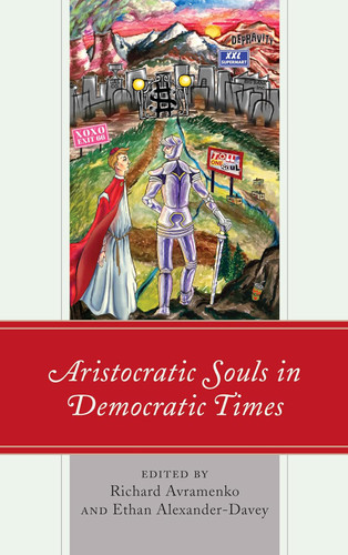 Aristocratic Souls in Democratic Times