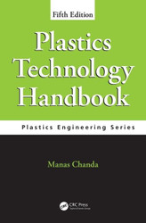 Plastics Technology Handbook (Plastics Engineering)