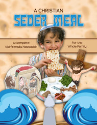 A Christian Seder Meal: For Kids and Their Whole Family