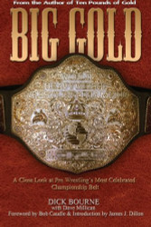 Big Gold: A Close Look at Pro Wrestling's Most Celebrated