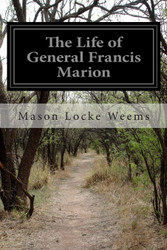 The Life of General Francis Marion