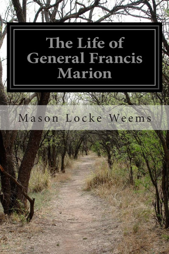 The Life of General Francis Marion
