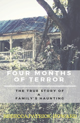 Four Months of Terror: The True Story of a Family's Haunting