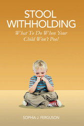 Stool Withholding: What To Do When Your Child Won't Poo!