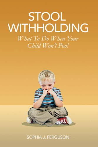 Stool Withholding: What To Do When Your Child Won't Poo!