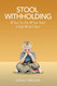 Stool Withholding: What To Do When Your Child Won't Poo!