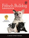 The French Bulldog Handbook: The Essential Guide for New and